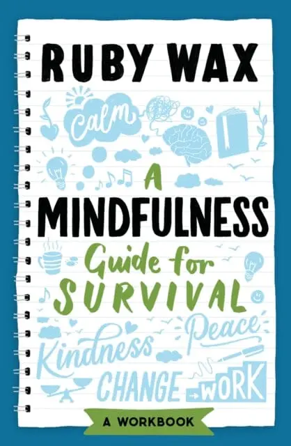 A Mindfulness Guide For Survival By Ruby Wax 1