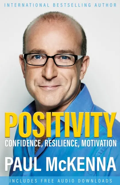 Positivity: Confidence, Resilience, Motivation By Paul Mckenna 1