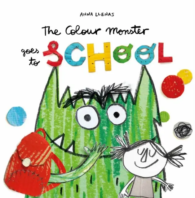 The Colour Monster Goes To School: Perfect Book To Tackle School Nerves By Anna Llenas 1