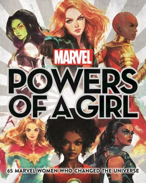 Marvel: Powers Of A Girl : 65 Marvel Women Who Changed The Universe By Lorraine Cink 1