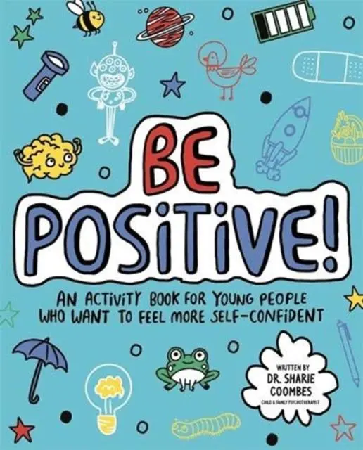 Be Positive! Mindful Kids : An Activity Book For Children Who Want To Feel More Self-Confident 1