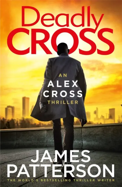 Deadly Cross: (Alex Cross 28) By James Patterson 1