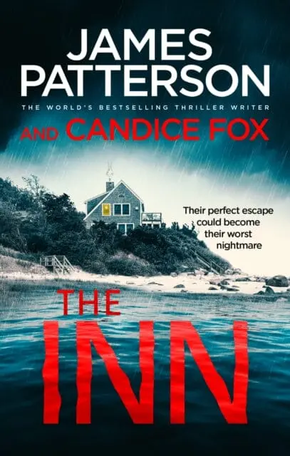 The Inn: Their Perfect Escape Could Become Their Worst Nightmare By James Patterson 1
