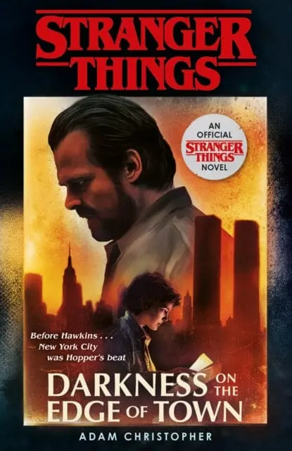 Stranger Things: Darkness On The Edge Of Town : The Second Official Novel 1
