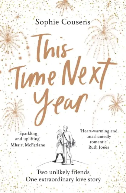 This Time Next Year: An Uplifting And Heartwarming Rom-Com By Sophie Cousens 1