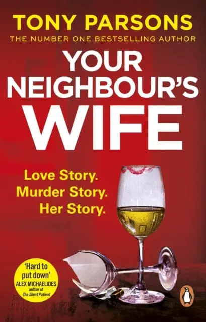 Your Neighbour's Wife  By Tony Parsons 1