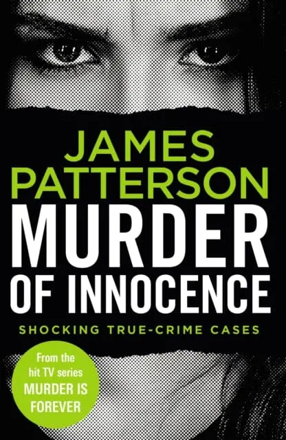 Murder Of Innocence: (Murder Is Forever Volume 5) By James Patterson 1