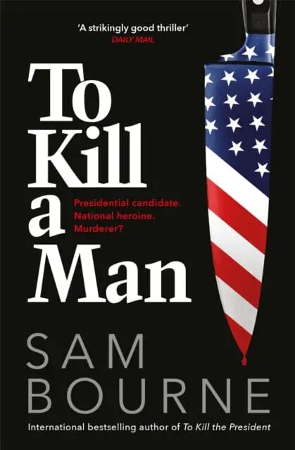 To Kill A Man By Sam Bourne 1