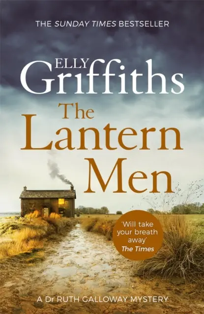 The Lantern Men: (Dr Ruth Galloway Mysteries 12) By Elly Griffiths 1