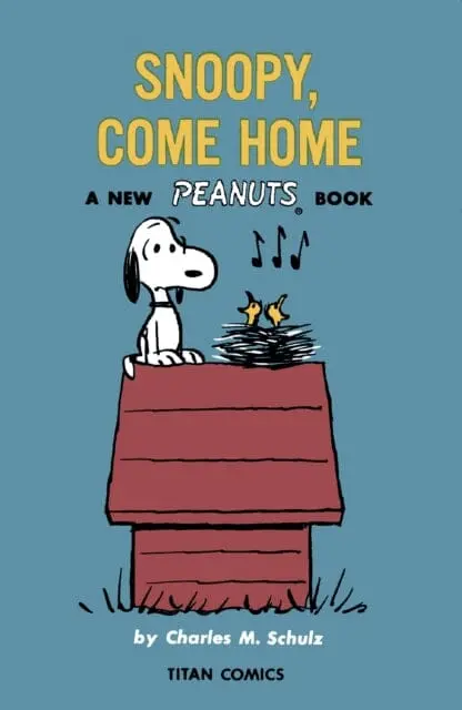 Peanuts: Snoopy Come Home By Charles M Schulz 1