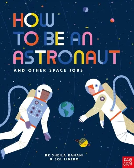 How To Be An Astronaut And Other Space Jobs 1