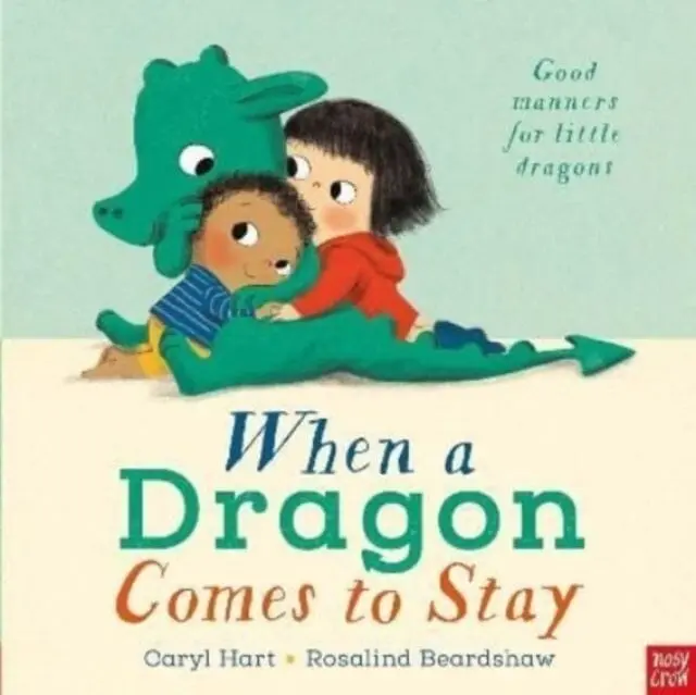 When A Dragon Comes To Stay By Caryl Hart 1