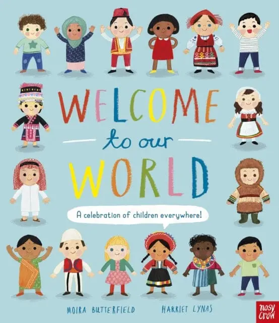 Welcome To Our World: A Celebration Of Children Everywhere! By Moira Butterfield 1