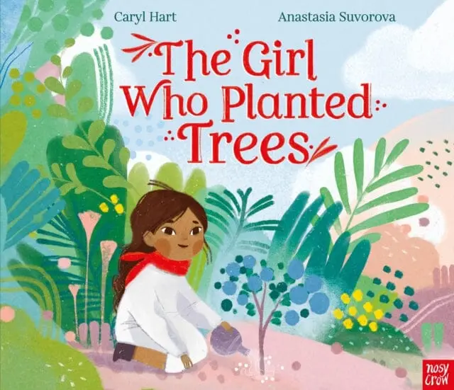 The Girl Who Planted Trees By Caryl Hart 1