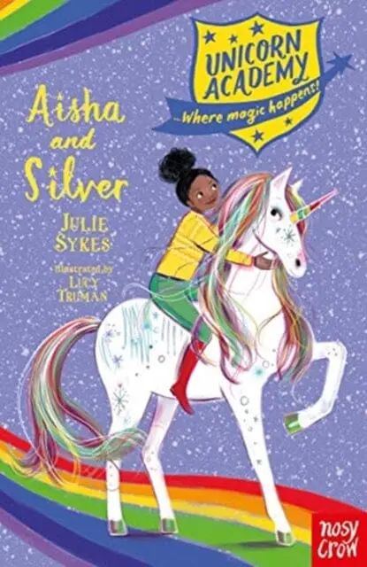 Unicorn Academy: Aisha And Silver By Julie Sykes 1