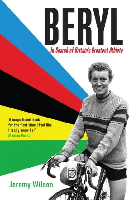 Beryl: In Search Of Britain's Greatest Athlete, Beryl Burton By Jeremy (Football Writer) Wilson 1