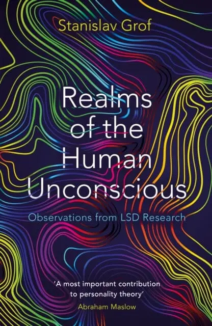 Realms Of The Human Unconscious: Observations From Lsd Research By Stanislav Grof 1