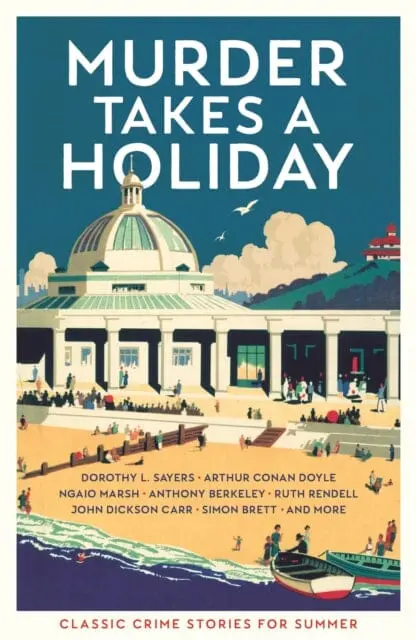 Murder Takes A Holiday: Classic Crime Stories For Summer By Various 1