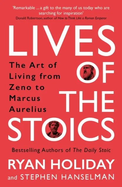 Lives Of The Stoics By Ryan Holiday 1