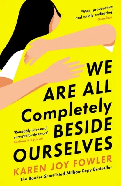 We Are All Completely Beside Ourselves  By Karen Joy Fowler 1