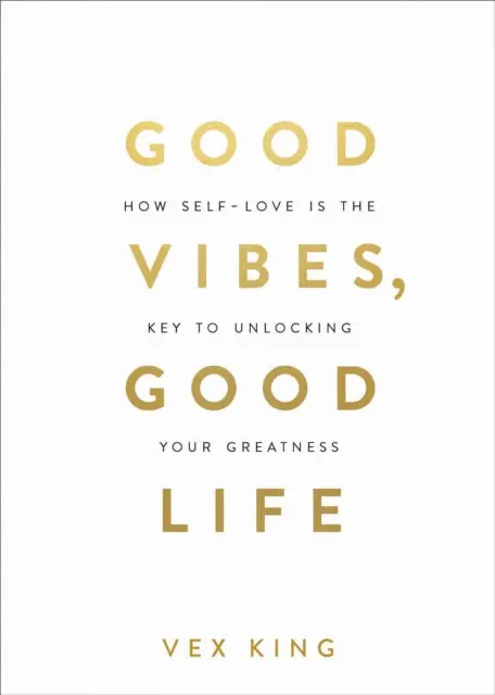 Good Vibes, Good Life By Vex King 1