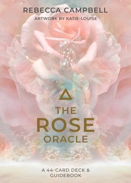 The Rose Oracle: A 44-Card Deck And Guidebook By Rebecca Campbell 1