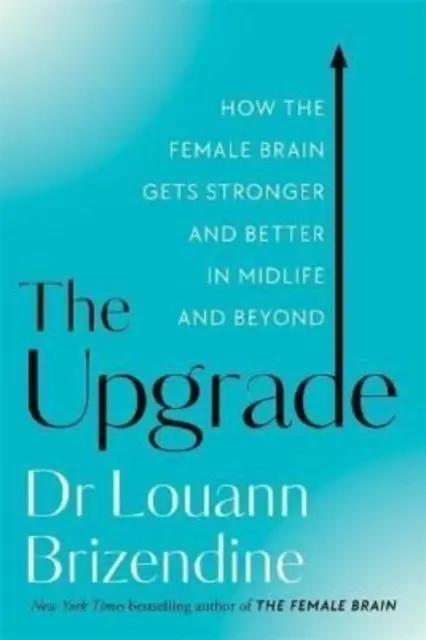 The Upgrade By Louann Brizendine Md 1