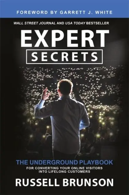Expert Secrets : The Underground Playbook For Converting Your Online Visitors Into Lifelong Customers 1