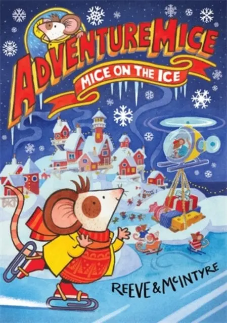 Adventuremice: Mice On The Ice By Philip Reeve 1