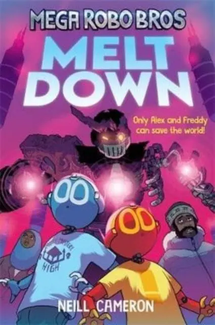 Mega Robo Bros 4: Meltdown By Neill Cameron 1