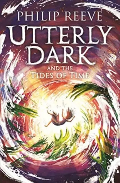 Utterly Dark And The Tides Of Time By Philip Reeve 1