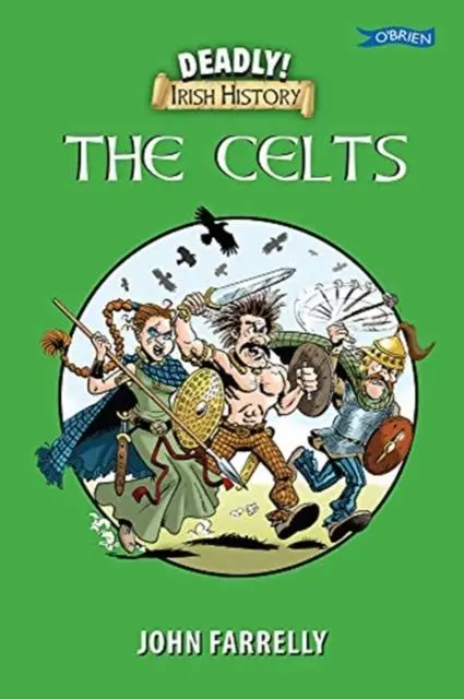 Deadly Irish History - The Celts 1