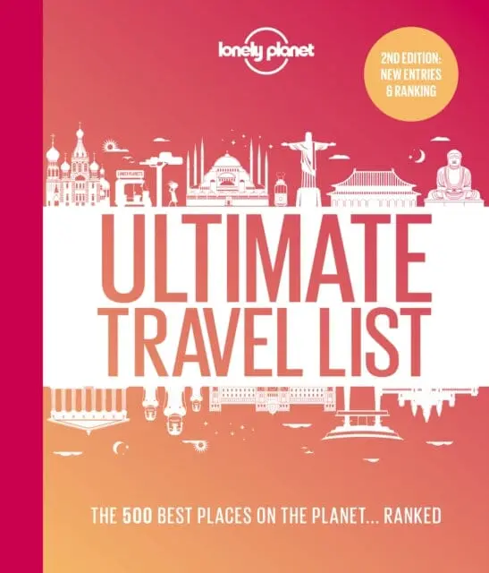 Lonely Planet Lonely Planet's Ultimate Travel List: The Best Places On The Planet ...Ranked By Lonely Planet 1
