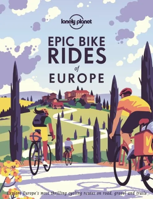 Lonely Planet Epic Bike Rides Of Europe By Lonely Planet 1