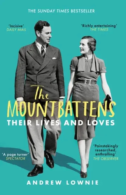 The Mountbattens: Their Lives & Loves By Andrew Lownie 1