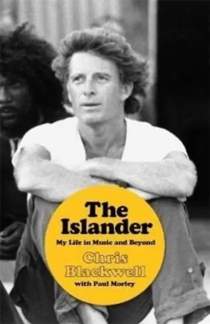 The Islander: My Life In Music And Beyond By Chris Blackwell 1