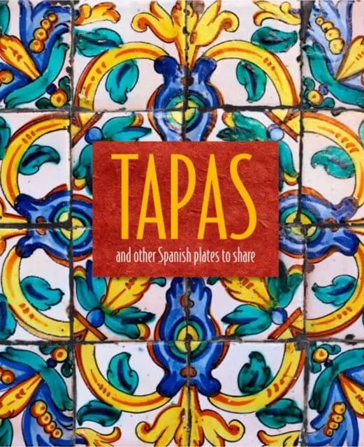 Tapas : And Other Spanish Plates To Share By Ryland Peters & Small 1