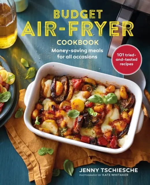 Budget Air-Fryer Cookbook : Money-Saving Meals For All Occasions By Jenny Tschiesche 1