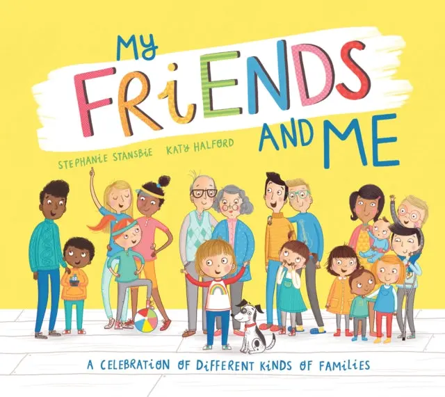 My Friends And Me By Stephanie Stansbie 1