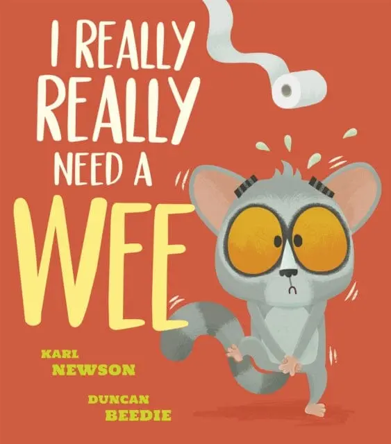 I Really, Really Need A Wee! By Karl Newson 1