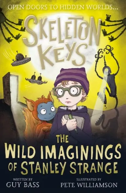 Skeleton Keys: The Wild Imaginings Of Stanley Strange By Guy Bass 1