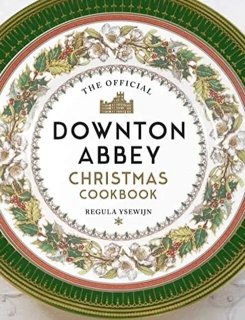 The Official Downton Abbey Christmas Cookbook 1