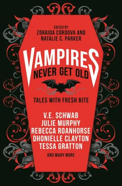 Vampires Never Get Old: Tales With Fresh Bite By V.E. Schwab 1