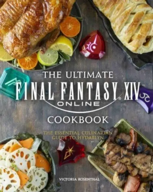 Final Fantasy Xiv: The Official Cookbook By Victoria Rosenthal 1
