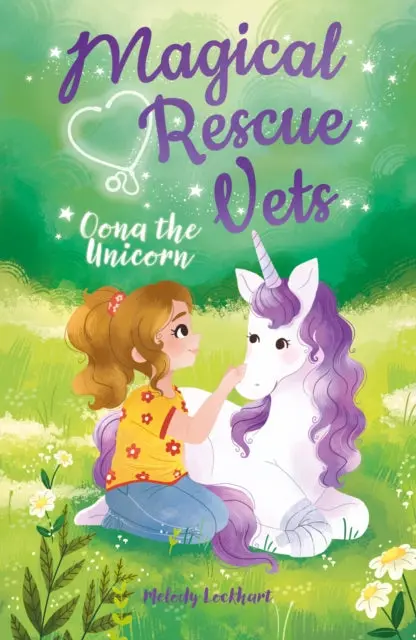Magical Rescue Vets: Oona The Unicorn By Melody Lockhart 1