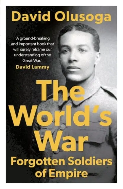 The World's War: Forgotten Soldiers Of Empire By David Olusoga 1