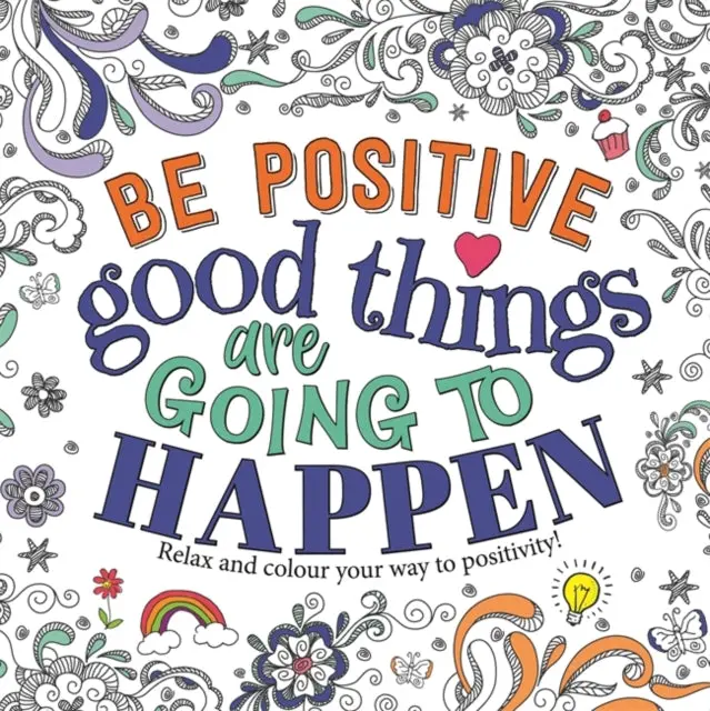 Be Positive: Good Things Are Going To Happen By Igloo Books 1