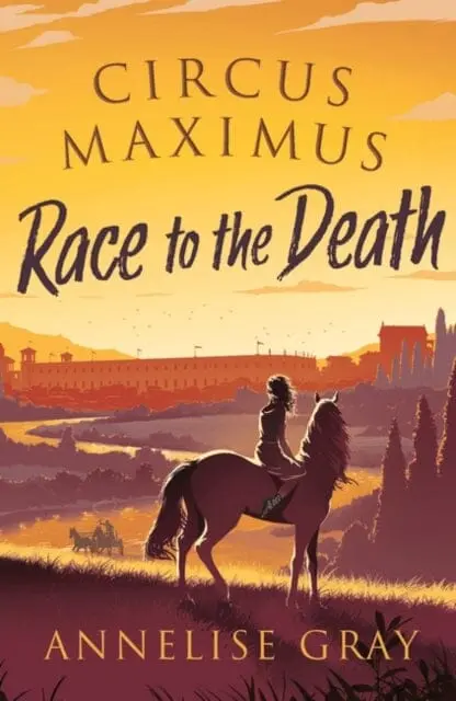 Circus Maximus: Race To The Death By Annelise Gray 1