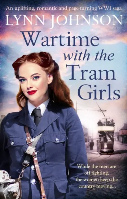 Wartime With The Tram Girls By Lynn Johnson 1