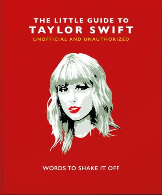 The Little Guide To Taylor Swift : Words To Shake It Off By  Orange Hippo! 1